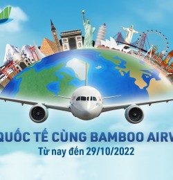 TĂNG TẦN SUẤT BAY QUỐC TẾ, THOẢI MÁI VI VU THẾ GIỚI CÙNG BAMBOO AIRWAYS