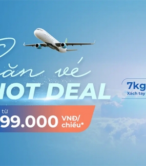 SĂN VÉ HOT DEAL - GIÁ TỪ ..